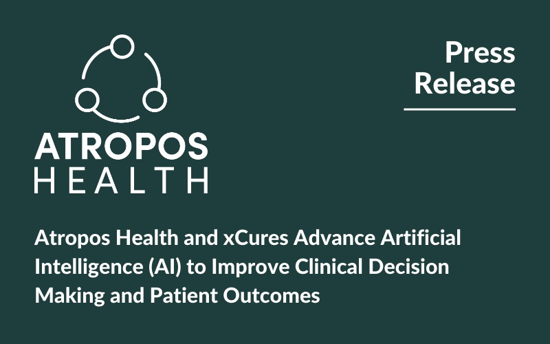 Atropos Health and xCures Advance Artificial Intelligence (AI) to Improve Clinical Decision Making and Patient Outcomes